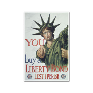 You Buy A Liberty Bond. Lest I perish. Get Behind The Government by C.R. Macauley Artblock